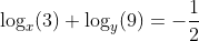 \log_x(3)+\log_y(9)=-\frac{1}{2}