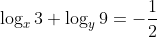 \log_x{3}+\log_y{9}=-\frac{1}{2}