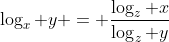 \log_x y = \frac{\log_z x}{\log_z y}