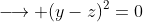 \longrightarrow (y-z)^2=0