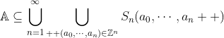 \mathbb{A}\subseteq\bigcup_{n=1}^{\infty}\bigcup_{  (a_0,\cdots,a_n)\in\mathbb{Z}^n}S_n(a_0,\cdots,a_n  )