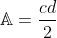 \mathbb{A}=\frac{cd}{2}
