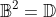 \mathbb{B}^2=\mathbb{D}