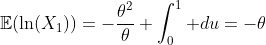 \mathbb{E}(\ln(X_1))=-\frac{\theta^2}{\theta} \int_0^1 du=-\theta