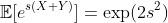 \mathbb{E}[e^{s(X+Y)}]=\exp(2s^2)