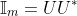 \mathbb{I}_m=UU^*