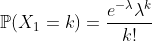 \mathbb{P}(X_1=k)=\frac{e^{-\lambda}\lambda^k}{k!}