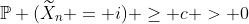 \mathbb{P} (\widetilde{X}_n = i) \geq c > 0