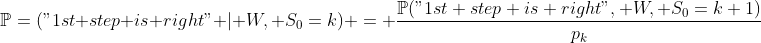 \mathbb{P}=("1st step is right" | W, S_0=k) = \frac{\mathbb{P}("1st step is right", W, S_0=k+1)}{p_k}