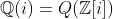\mathbb{Q}(i)=Q(\mathbb{Z}[i])