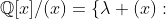 \mathbb{Q}[x]/(x)=\{\lambda+(x):\;\lambda\in \mathbb{Q}\}