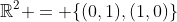 \mathbb{R}^2 = \{(0,1),(1,0)\}