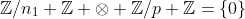 \mathbb{Z}/n_1 \mathbb{Z} \otimes \mathbb{Z}/p \mathbb{Z}=\{0\}
