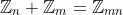 \mathbb{Z}_n+\mathbb{Z}_m=\mathbb{Z}_{mn}