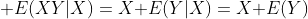 \mathbb E(XY|X)=X\mathbb E(Y|X)=X\mathbb E(Y)