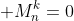 \mathbb M_{n}^k=0