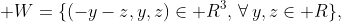 \mathbb W=\{(-y-z,y,z)\in\mathbb R^3,\,\forall\,y,z\in\mathbb R\},