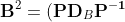 \mathbf{B}^2=(\mathbf{PD}_B\mathbf{P^{-1}})(\mathbf{PD}_B\mathbf{P^{-1}})=\mathbf{PD}_B^2\mathbf{P^{-1}}=\mathbf{PD}\mathbf{P^{-1}}=\mathbf{A}