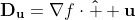 \mathbf{D}_{\mathbf{u}}=\nabla{f}\cdot\mathbf{\hat  {u}}