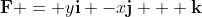 \mathbf{F} = y\mathbf{i} -x\mathbf{j} + \mathbf{k}