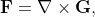 \mathbf{F}=\nabla\times\mathbf{G},