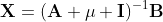 \mathbf{X}=(\mathbf{A}+\mu \mathbf{I})^{-1}\mathbf{B}