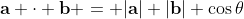 \mathbf{a} \cdot \mathbf{b} = |\mathbf{a}| |\mathbf{b}| \cos{\theta}