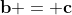 \mathbf{b} = \mathbf{c}