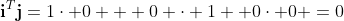 \mathbf{i}^{T}\mathbf{j}=1\cdot 0 + 0 \cdot 1 +0\cdot 0 =0