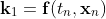 \mathbf{k}_{1}=\mathbf{f}(t_{n},\mathbf{x}_{n})