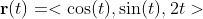 \mathbf{r}(t)=<\cos(t),\sin(t),2t>