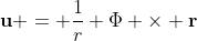 \mathbf{u} = \frac{1}{r} \Phi \times \mathbf{r}