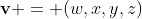 \mathbf{v} = (w,x,y,z)