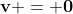 \mathbf{v} = \mathbf{0}