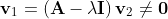 \mathbf{v}_1=\left(\mathbf{A}-\lambda\mathbf{I}\right)\mathbf{v}_2\neq\mathbf{0}