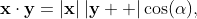 \mathbf{x}\cdot\mathbf{y}=|\mathbf{x}|\,|\mathbf{y  }|\cos(\alpha),