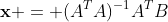 \mathbf{x} = (A^TA)^{-1}A^TB