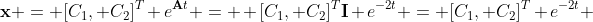 \mathbf{x} = [C_1, C_2]^T e^{\mathbf{A}t} =  [C_1, C_2]^T\mathbf{I} e^{-2t} = [C_1, C_2]^T e^{-2t} 