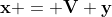 \mathbf{x} = \mathbf{V} \mathbf{y}