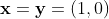 \mathbf{x}=\mathbf{y}=(1,0)