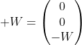 \mathbf W=\begin{pmatrix}0\\0\\-W\end{pmatrix}