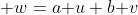 \mathbf w=a\mathbf u+b\mathbf v