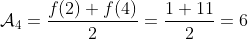 \mathcal{A}_4=\frac{f(2)+f(4)}{2}=\frac{1+11}{2}=6