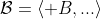 \mathcal{B}=\langle B,...\rangle