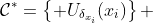 \mathcal{C}^*=\left\{ U_{\delta_{x_i}}(x_i)\right\} 
