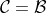 \mathcal{C}=\mathcal{B}