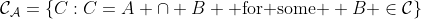 \mathcal{C}_{\mathcal{A}}=\{C:C=A \cap B \text{ for some } B \in\mathcal{C}\}
