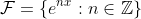 \mathcal{F}=\{e^{nx}:n\in\mathbb{Z}\}