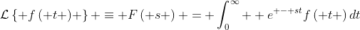 \mathcal{L}\left\{ {f\left( t \right)} \right\} \equiv F\left( s \right) = \int_0^\infty  {{e^{ - st}}f\left( t \right)dt}