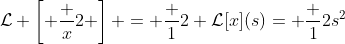 \mathcal{L} \left[ \frac x2 \right] = \frac 12 \mathcal{L}[x](s)= \frac 1{2s^2}